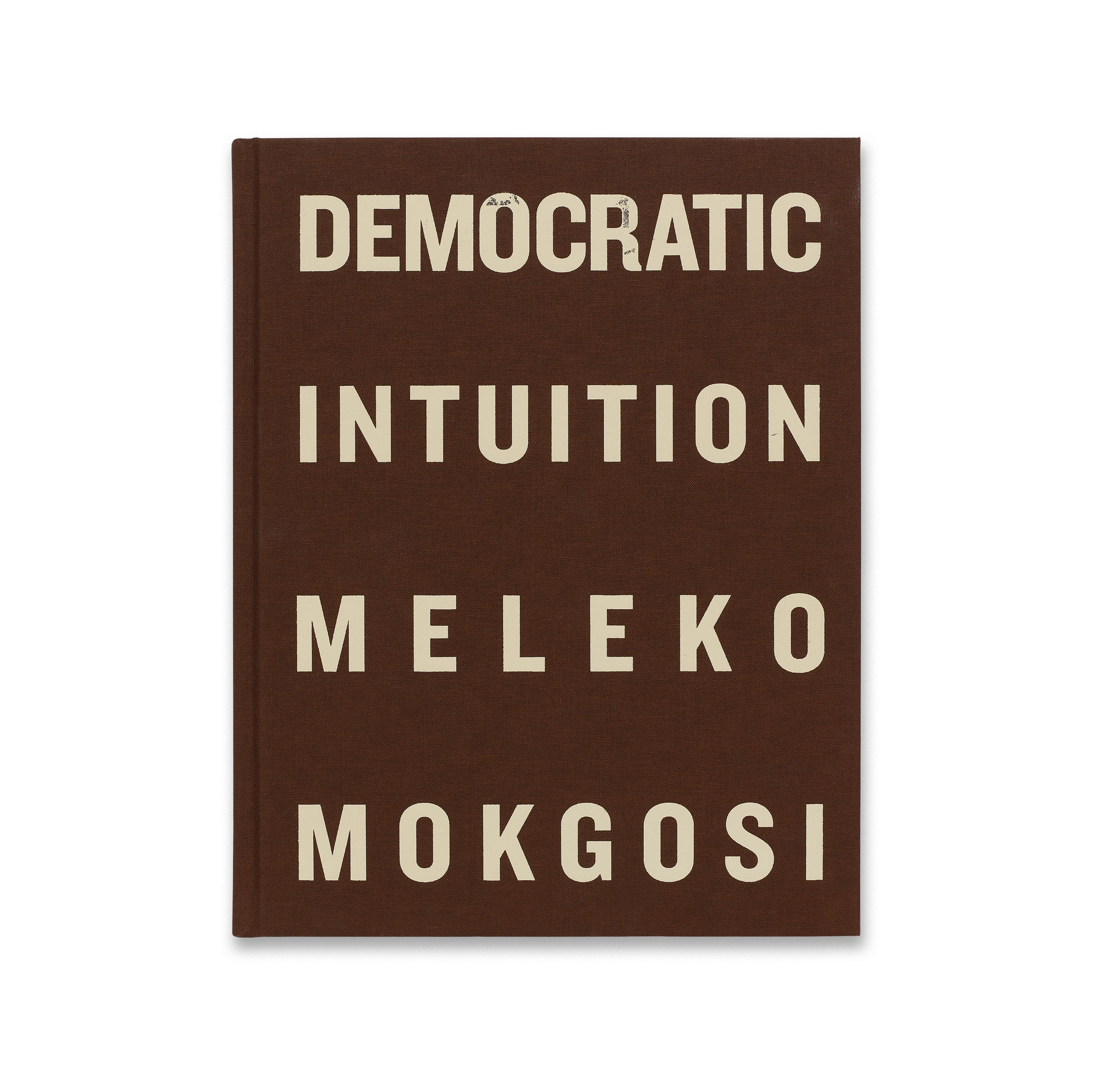 Meleko Mokgosi: Democratic Intuition