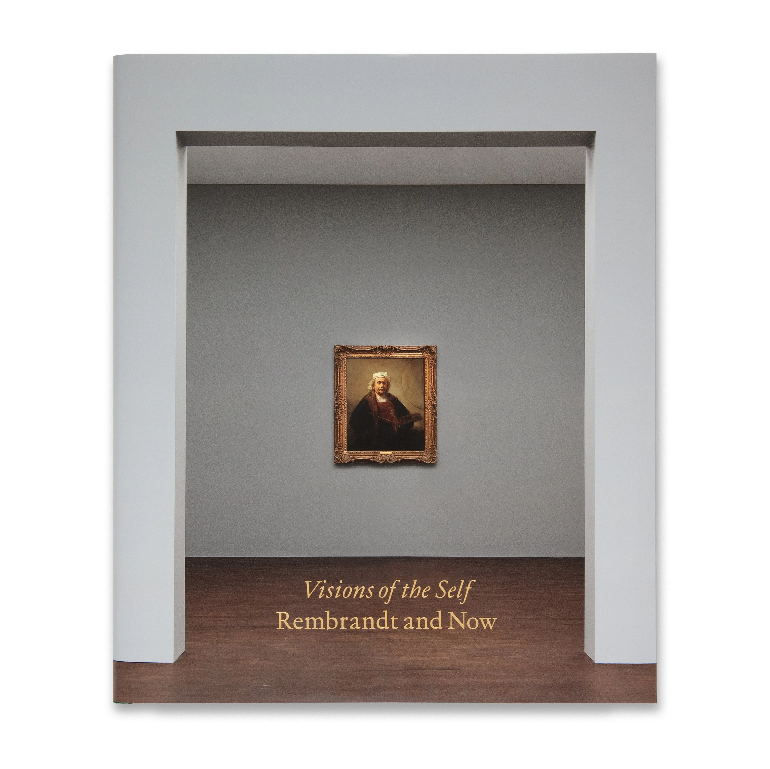 Visions of the Self: Rembrandt and Now